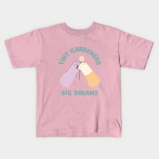 Tiny gardeners, big dreams! Kids T-Shirt